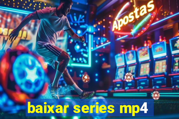 baixar series mp4